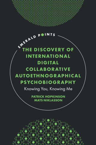 Cover image: The Discovery of International Digital Collaborative Autoethnographical Psychobiography 9781837083817