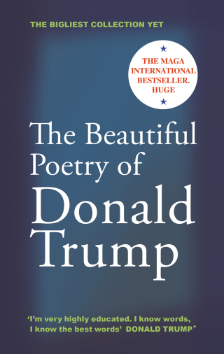 Cover image: The Beautiful Poetry of Donald Trump 9781837262663