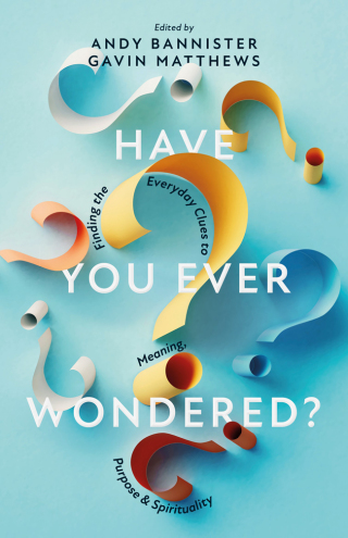 Imagen de portada: Have You Ever Wondered?: Finding the Everyday Clues to Meaning, Purpose & Spirituality 1st edition 9781915705488
