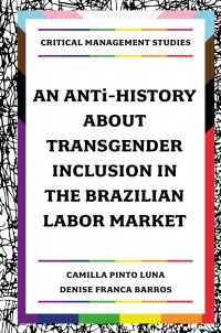 Cover image: An ANTi-History about Transgender Inclusion in the Brazilian Labor Market 9781837531530