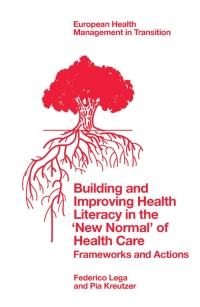 صورة الغلاف: Building and Improving Health Literacy in the ‘New Normal’ of Health Care 9781837533398
