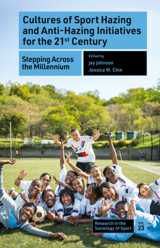 Cover image: Cultures of Sport Hazing and Anti-Hazing Initiatives for the 21st Century 9781837535576