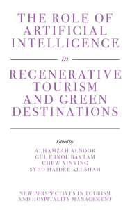 Cover image: The Role of Artificial Intelligence in Regenerative Tourism and Green Destinations 9781837537471