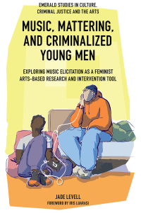 Omslagafbeelding: Music, Mattering, and Criminalized Young Men 9781837537693