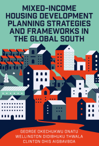 Cover image: Mixed-Income Housing Development Planning Strategies and Frameworks in the Global South 9781837538157