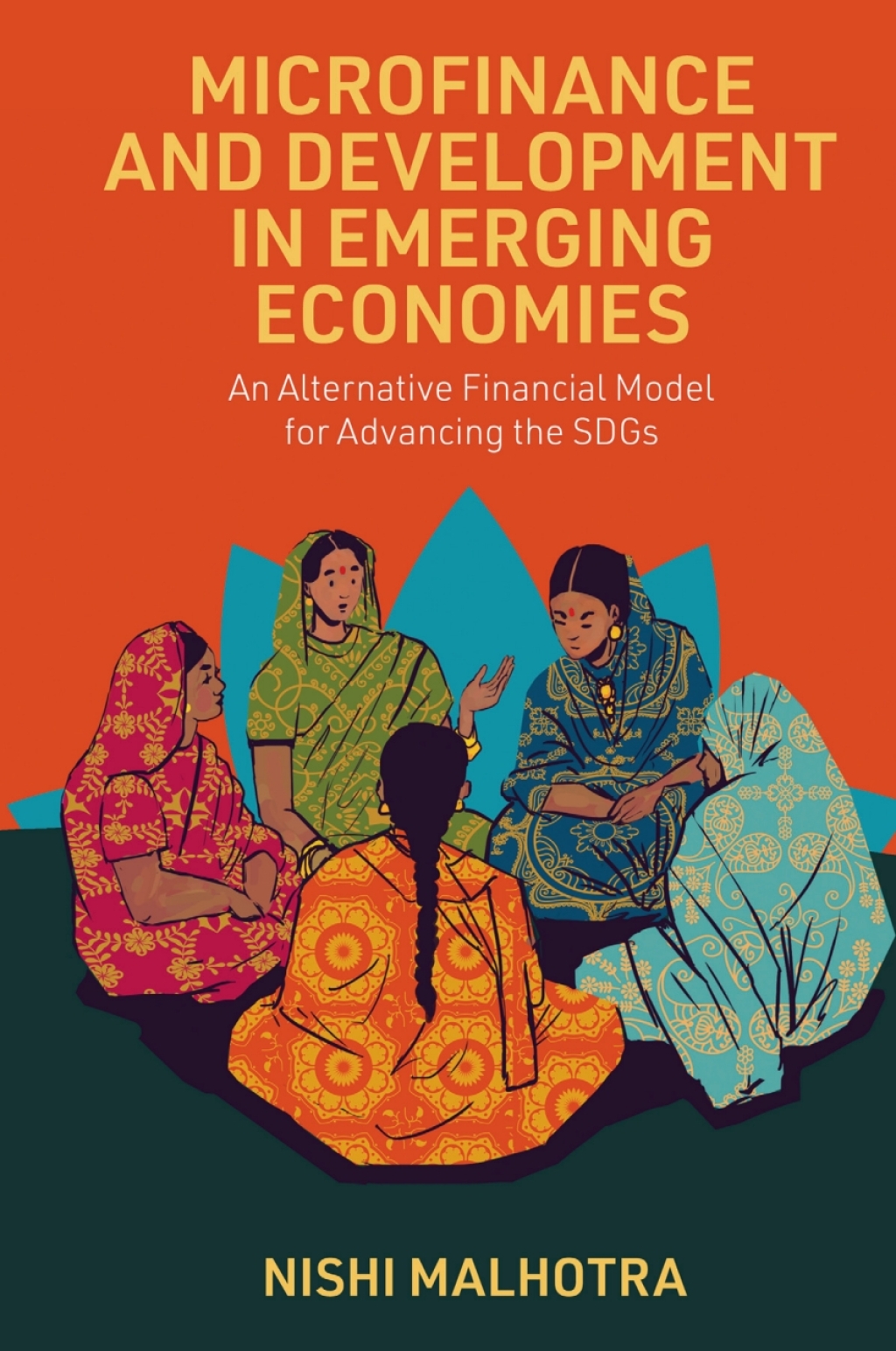 Microfinance and Development in Emerging Economies An Alternative Financial Model for Advancing the SDGs