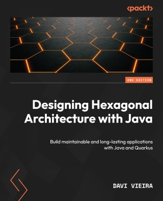 Cover image: Designing Hexagonal Architecture with Java 2nd edition 9781837635115