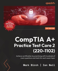 Cover image: CompTIA A+ Practice Test Core 2 (220-1102) 1st edition 9781837638895