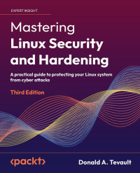 Cover image: Mastering Linux Security and Hardening 3rd edition 9781837630516