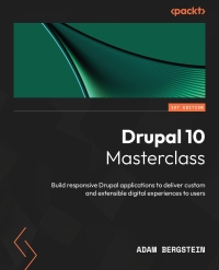 表紙画像: Drupal 10 Masterclass 1st edition 9781837633104