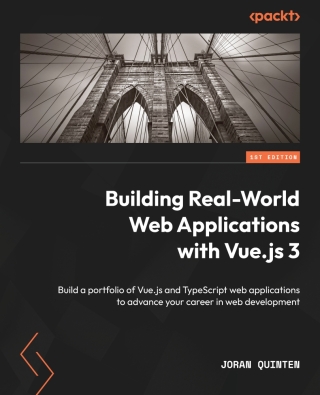 Cover image: Building Real-World Web Applications with Vue.js 3 1st edition 9781837630394