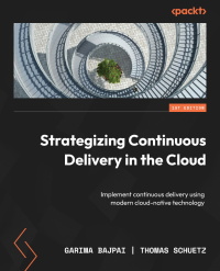 Immagine di copertina: Strategizing Continuous Delivery in the Cloud 1st edition 9781837637539