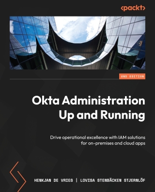 Cover image: Okta Administration Up and Running 2nd edition 9781837637454