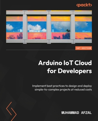 Cover image: Arduino IoT Cloud for Developers 1st edition 9781837637171