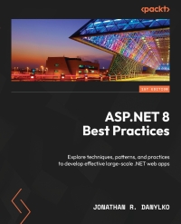 Cover image: ASP.NET 8 Best Practices 1st edition 9781837632121