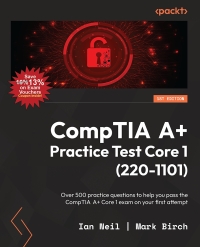 Cover image: CompTIA A+ Practice Test Core 1 (220-1101) 1st edition 9781837634729