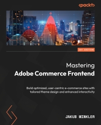 Imagen de portada: Mastering Adobe Commerce Frontend 1st edition 9781837637072