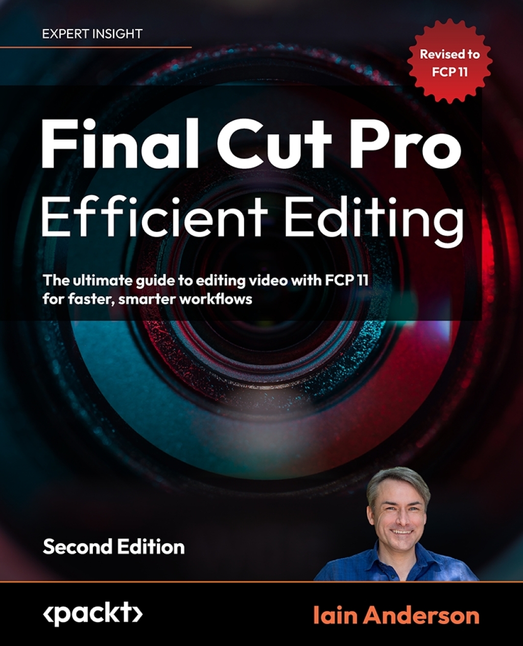 Final Cut Pro Efficient Editing The ultimate guide to editing video with FCP for Mac, 2nd Edition 2nd Edition