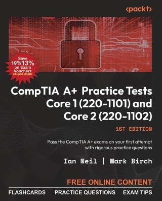 Cover image: CompTIA A+ Practice Tests Core 1 (220-1101) and Core 2 (220-1102) 1st edition 9781837633180