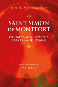 صورة الغلاف: Saint Simon de Montfort: The Miracles, Laments, Prayers and Hymns 9781837650842