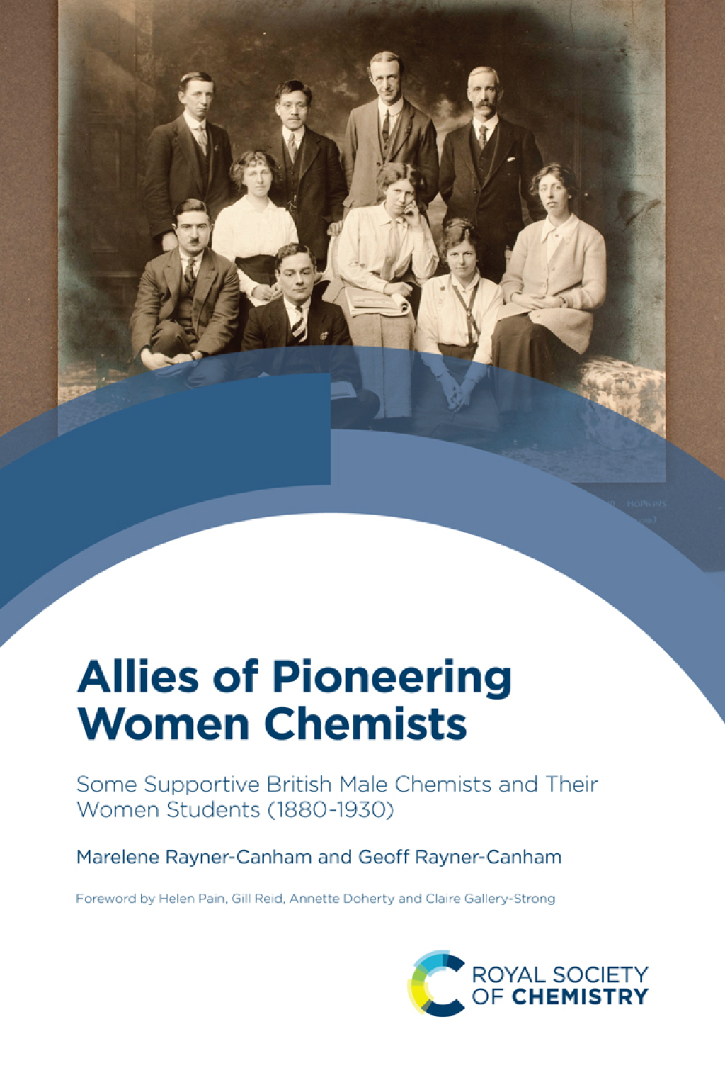 Allies of Pioneering Women Chemists Some Supportive British Male Chemists and Their Women Students (1880–1930) 1st Edition