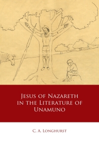 Cover image: Jesus of Nazareth in the Literature of Unamuno 1st edition 9781837720446