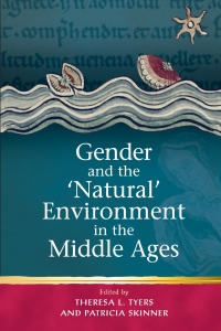 Cover image: Gender and the 'Natural' Environment in the Middle Ages 1st edition 9781837720590