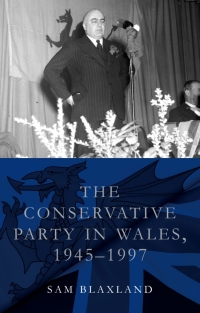 Omslagafbeelding: The Conservative Party in Wales, 1945-1997 1st edition 9781837720835