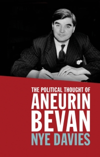 表紙画像: The Political Thought of Aneurin Bevan 1st edition 9781837721436