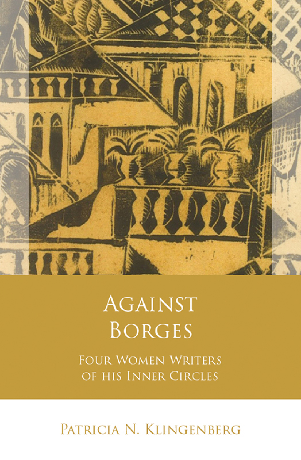 Against Borges Four Women Writers of his Inner Circles 1st Edition