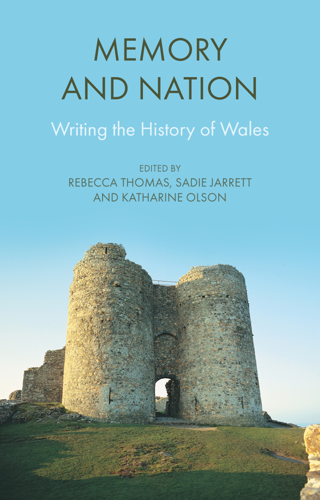 Memory and Nation Writing the History of Wales 1st Edition