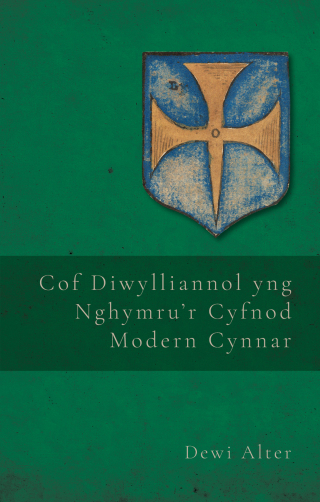 Cover image: Cof Diwylliannol yng Nghymru’r Cyfnod Modern Cynnar 1st edition 9781837722402