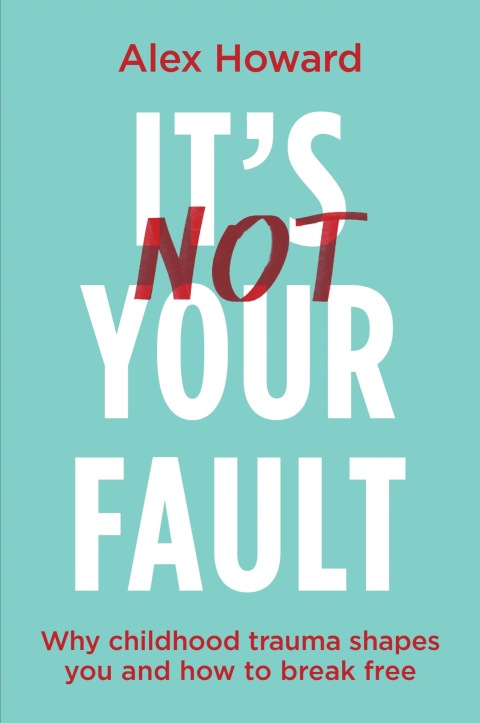 It’s Not Your Fault : Why Childhood Trauma Shapes You and How to Break Free - FULL INSTANT DOWNLOAD | PDF DOCX EPUB