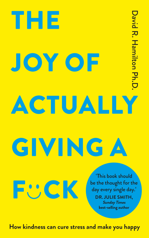The Joy of Actually Giving a F*ck: How Kindness Can Cure Stress and Make You Happy - FULL INSTANT DOWNLOAD | PDF DOCX EPUB
