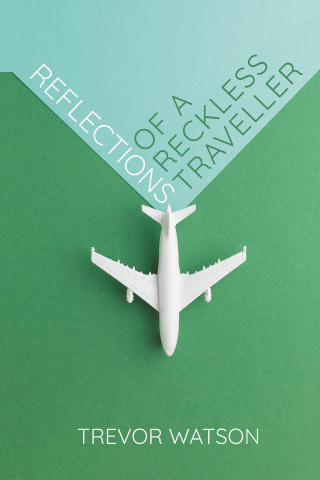 Cover image: Reflections of a Reckless Traveller 1st edition 9781789828832