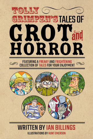 Cover image: Tolly Grimpen's Tales of Grot and Horror 1st edition 9781837915446