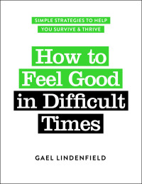 Cover image: How to Feel Good in Difficult Times 9781837962501