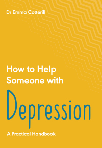 Cover image: How to Help Someone with Depression 9781837962624