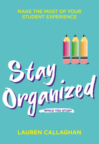 Imagen de portada: Stay Organized While You Study 9781837963775