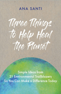 Cover image: Three Things to Help Heal the Planet 9781837963850