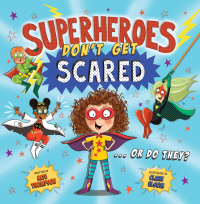 Cover image: Superheroes Don't Get Scared... Or Do They? (UK Edition) 9781837964420