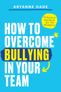 Imagen de portada: How to Overcome Bullying in Your Team 9781837964758