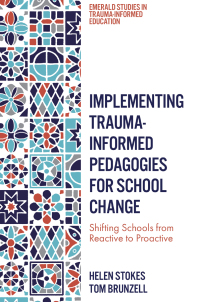 Imagen de portada: Implementing Trauma-Informed Pedagogies for School Change 9781837970018