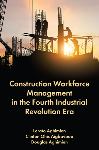 Cover image: Construction Workforce Management in the Fourth Industrial Revolution Era 9781837970193