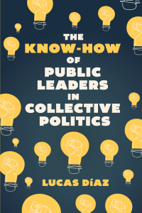 Cover image: The Know-How of Public Leaders in Collective Politics 9781837973552