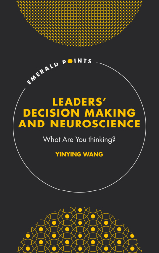 Cover image: Leaders’ Decision Making and Neuroscience 9781837973873