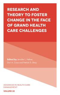 Cover image: Research and Theory to Foster Change in the Face of Grand Health Care Challenges 9781837976560