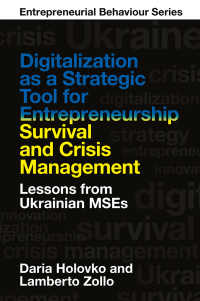 表紙画像: Digitalization as a Strategic Tool for Entrepreneurship Survival and Crisis Management 9781837976829