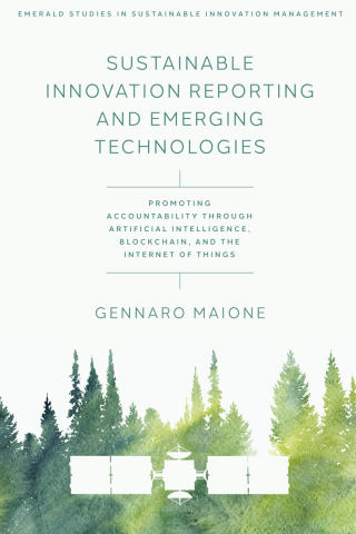 Cover image: Sustainable Innovation Reporting and Emerging Technologies 9781837977406