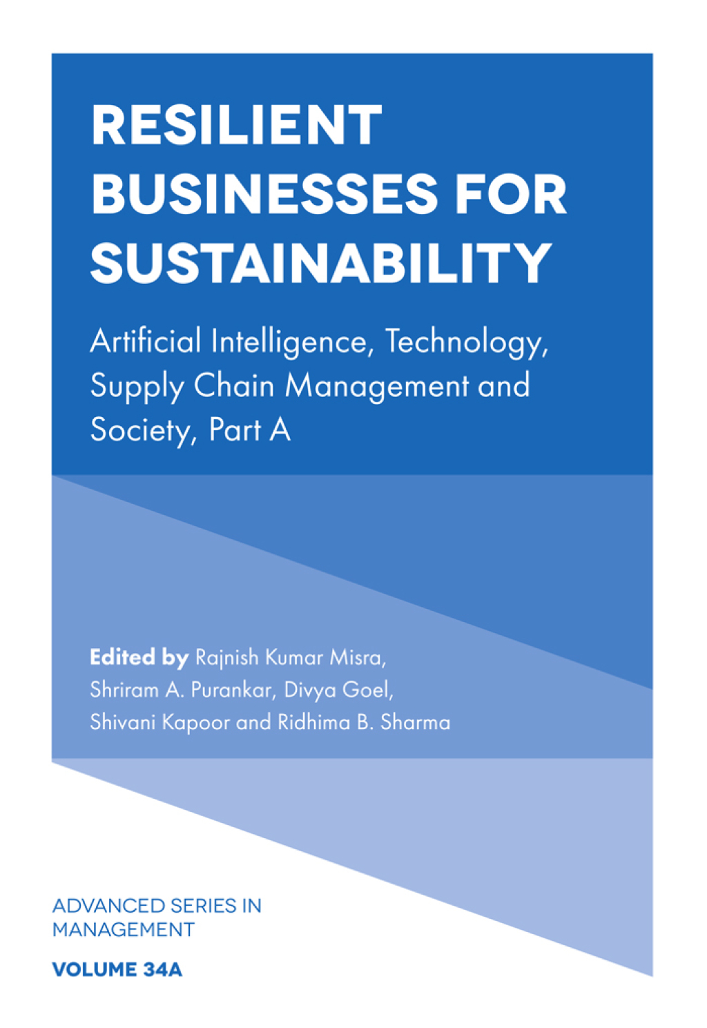 Resilient Businesses for Sustainability Artificial Intelligence, Technology, Supply Chain Management and Society, Part A